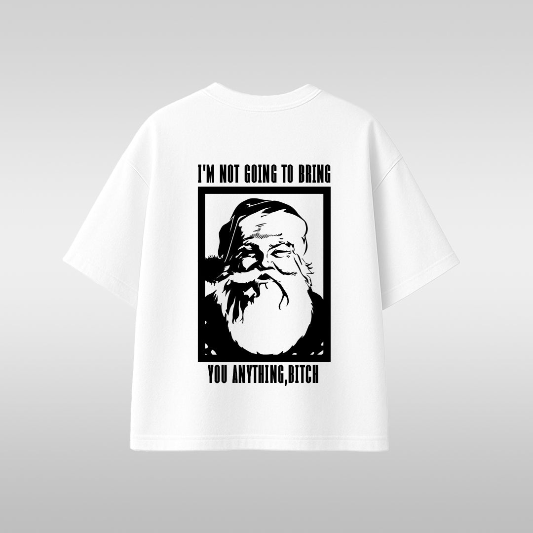 Santa Graphic T-Shirt — “I’m Not Going to Ruin You Anything, Bitch” Vintage Holiday Tee