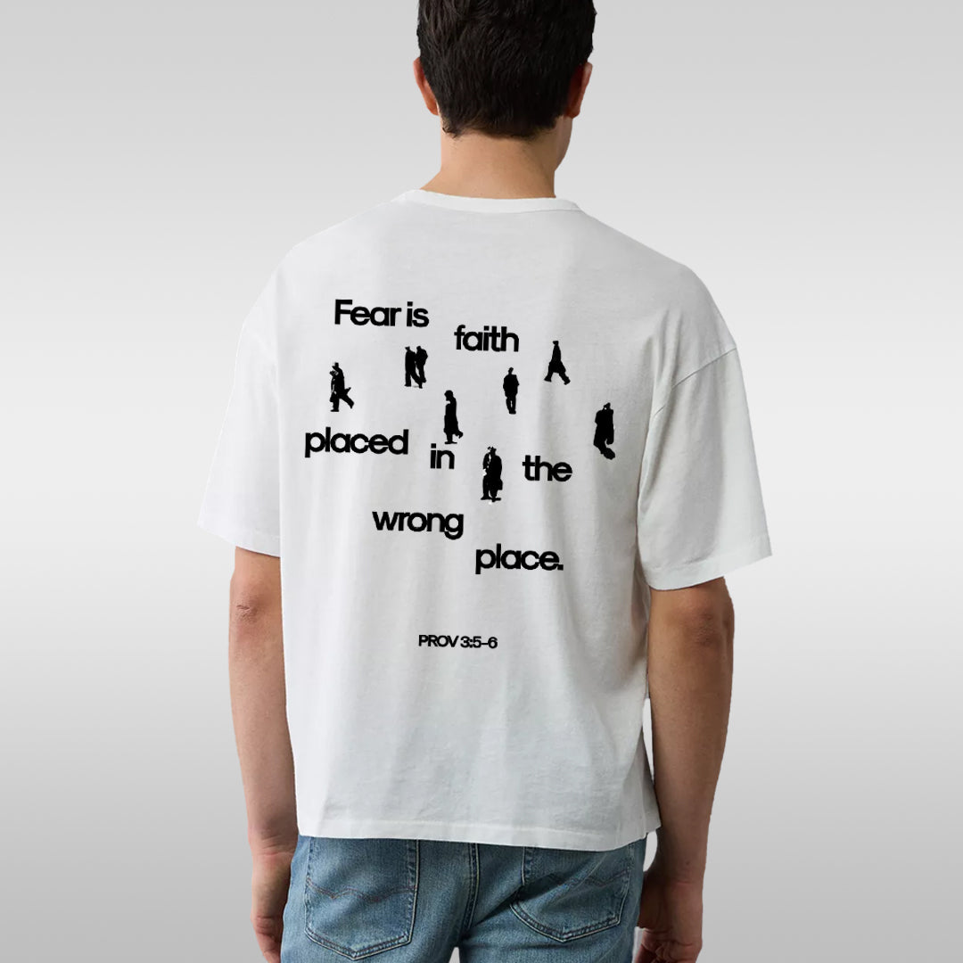 Fear is faith placed in the wrong place  Short-Sleeve T-Shirt