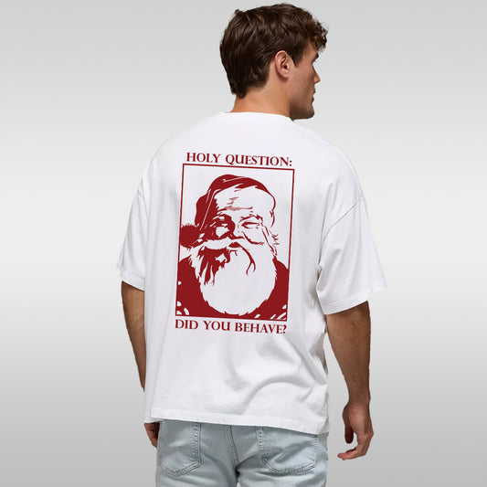 Santa Graphic T-Shirt – 'Ho! Question... Did You Behave?' Holiday Tee