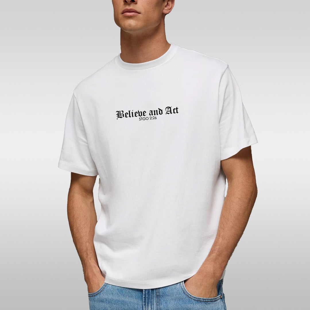 Believe and Act T-Shirt — Minimalist Inspirational Graphic Tee