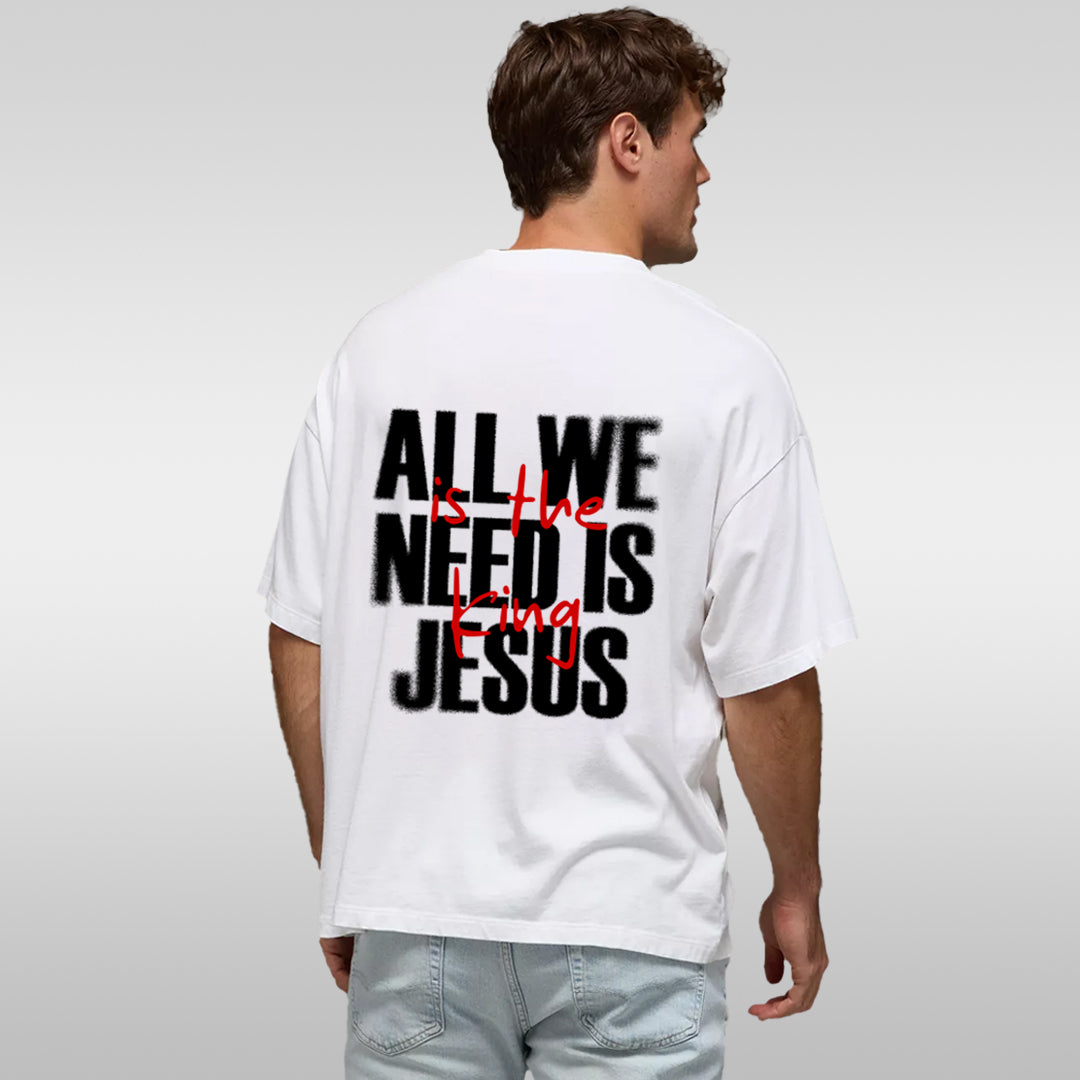 All We Need Is Jesus T-Shirt — Inspirational Christian Faith Tee
